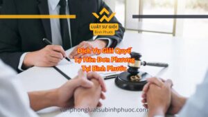 Dịch Vụ Giải Quyết Ly Hôn Đơn Phương Tại Bình Phước - Luật Sư Giỏi Bình Phước 0962536186