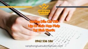 Hướng Dẫn Chi Tiết Lập Di Chúc Hợp Pháp Tại Bình Phước - Luật Sư Giỏi Bình Phước 0962536186
