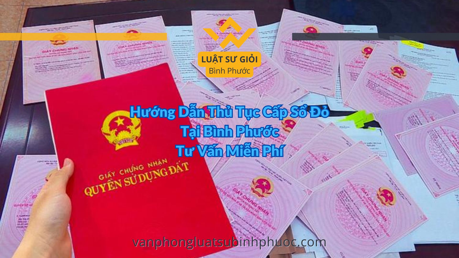 Hướng Dẫn Thủ Tục Cấp Sổ Đỏ Tại Bình Phước Tư Vấn Miễn Phí - luật sư giỏi bình phước 0962536186