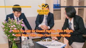 Dịch Vụ Luật Sư Doanh Nghiệp Bình Phước Giải Pháp Toàn Diện Cho Doanh Nghiệp - Luật Sư Giỏi Bình Phước 0962536186
