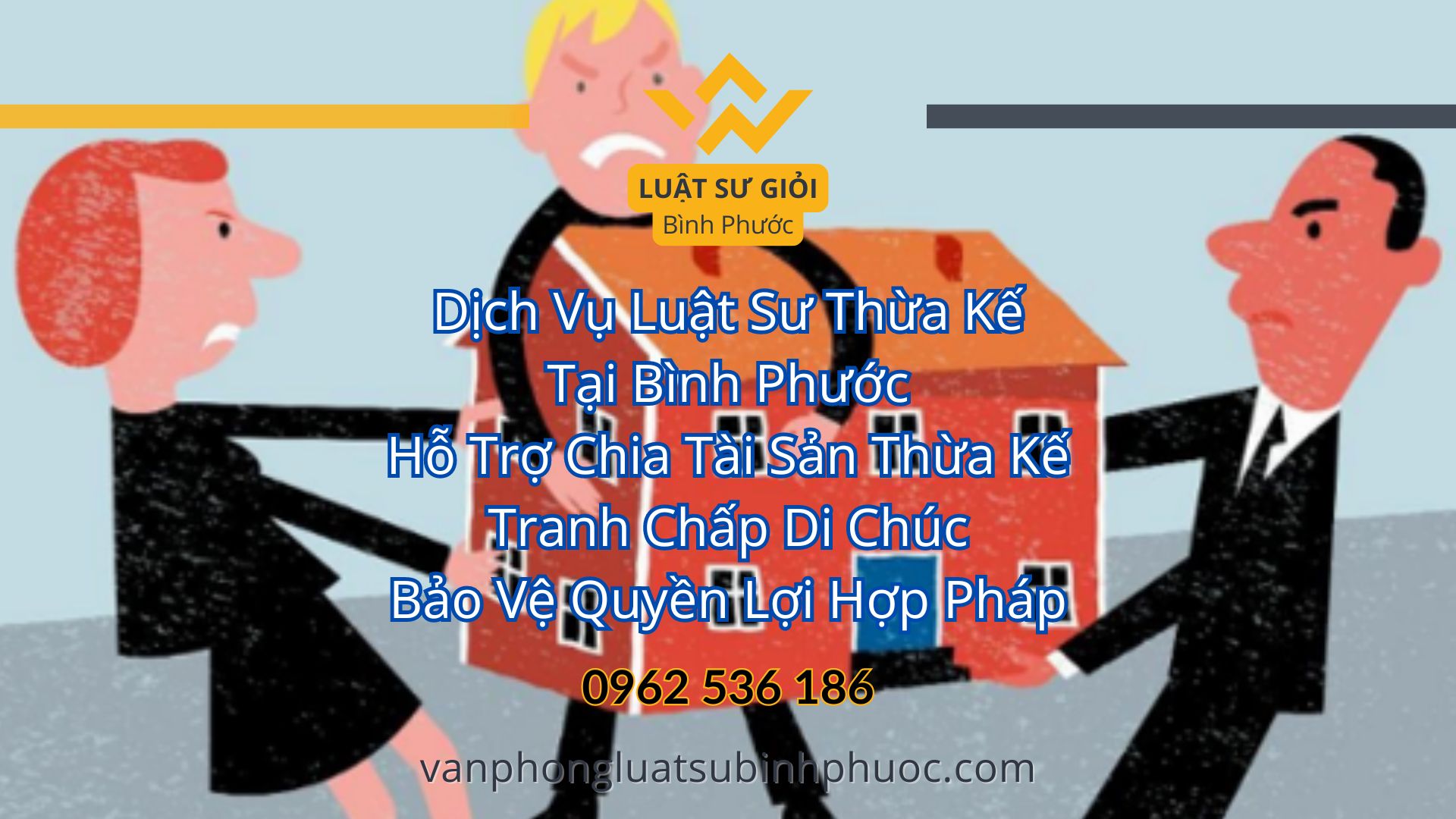 Dịch Vụ Luật Sư Thừa Kế Tại Bình Phước Hỗ Trợ Chia Tài Sản Thừa Kế Tranh Chấp Di Chúc Bảo Vệ Quyền Lợi Hợp Pháp - Luật Sư Giỏi Bình Phước 0962536186