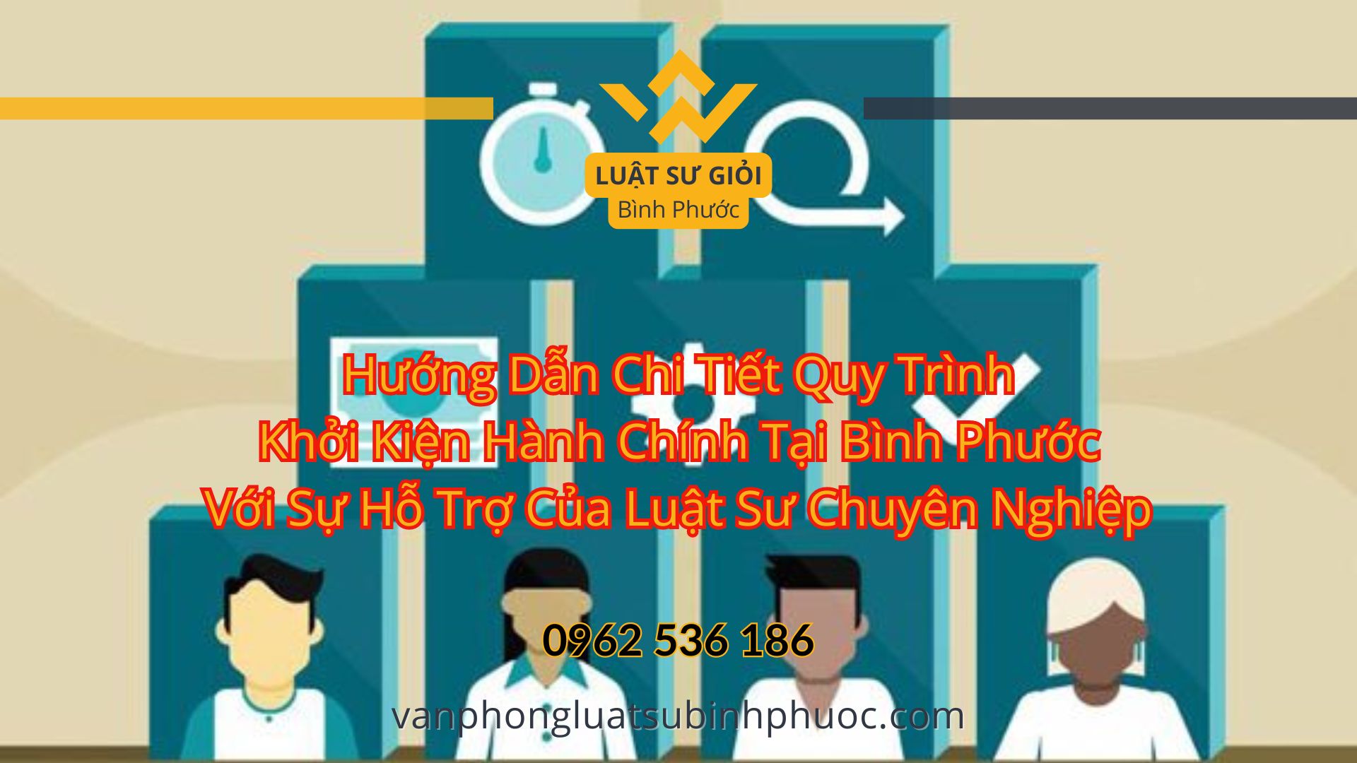 Hướng Dẫn Chi Tiết Quy Trình Khởi Kiện Hành Chính Tại Bình Phước Với Sự Hỗ Trợ Của Luật Sư Chuyên Nghiệp - Luật Sư Giỏi Bình Phước 0962536186