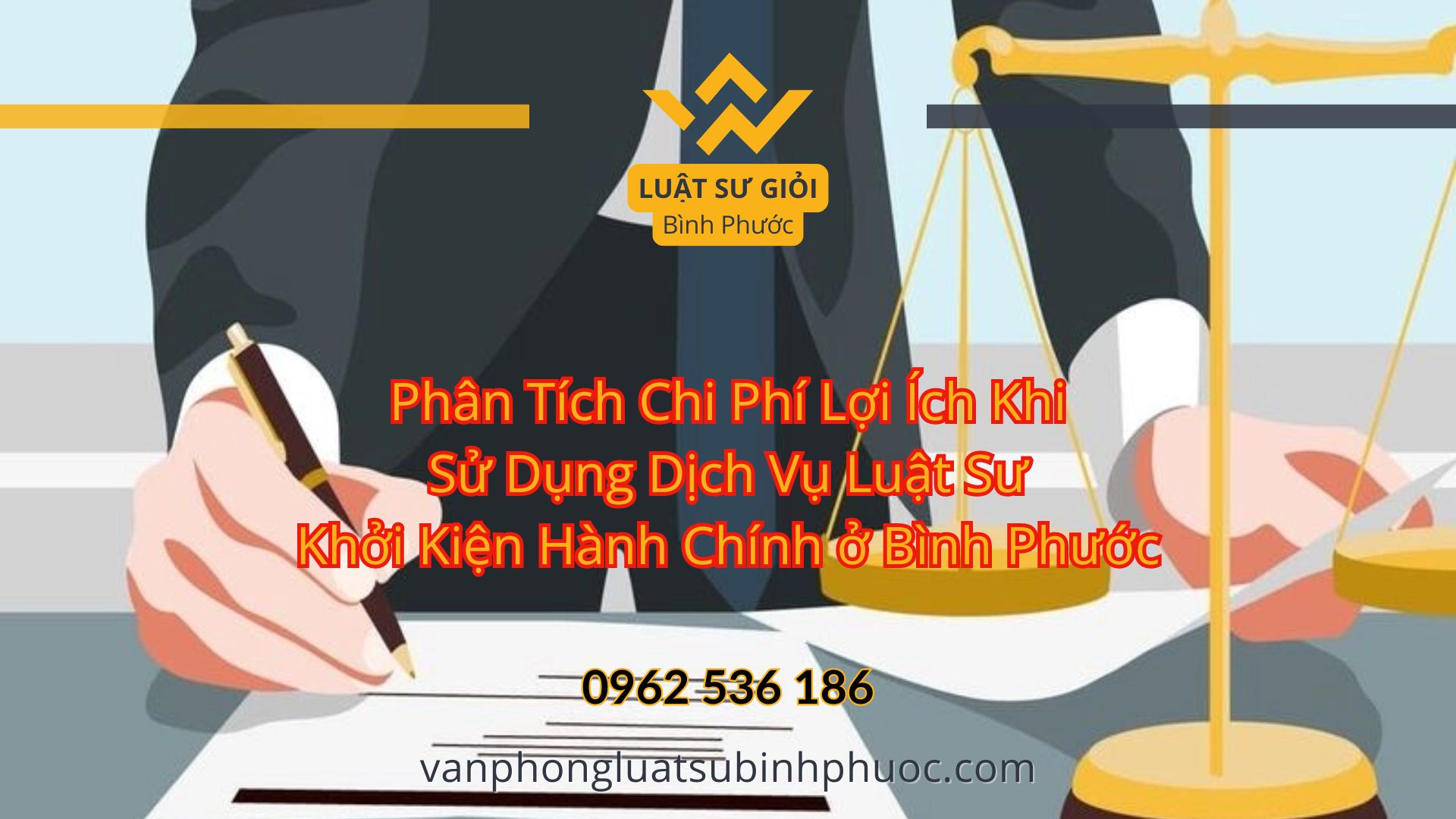 Phân Tích Chi Phí Lợi Ích Khi Sử Dụng Dịch Vụ Luật Sư Khởi Kiện Hành Chính ở Bình Phước - Luật Sư Giỏi Bình Phước 0962536186